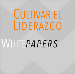 CULTIVAR EL LIDERAZGO - White Papers